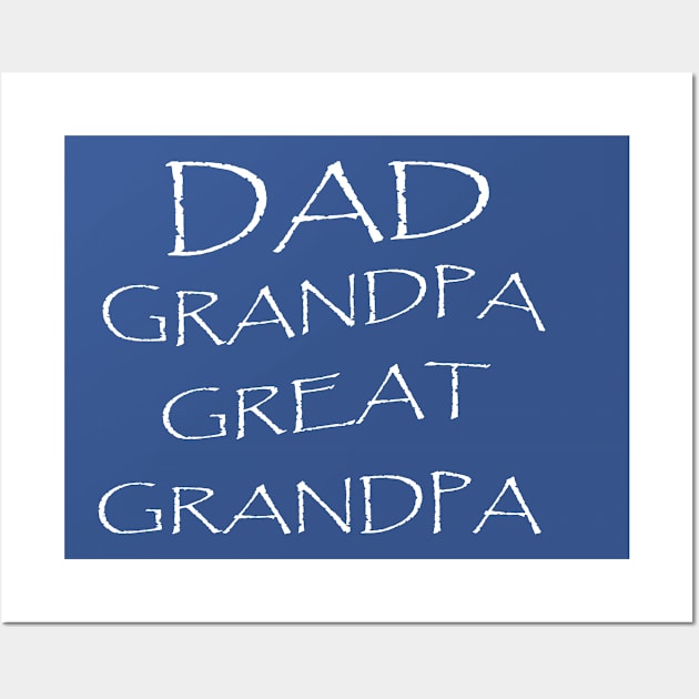 funny vintage fathers day quote dad grandpa great grandpa Wall Art by tee-Shirter